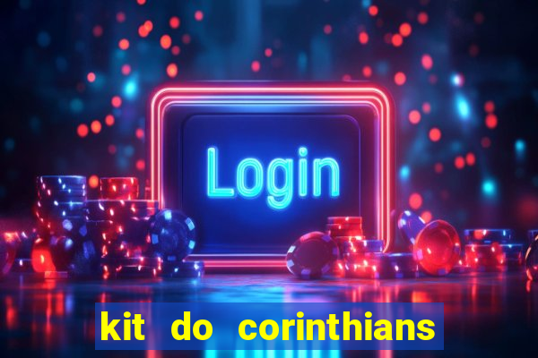 kit do corinthians dls 2021